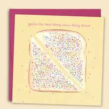 Load image into Gallery viewer, 'You're The Best Thing Since Fairy Bread' Card