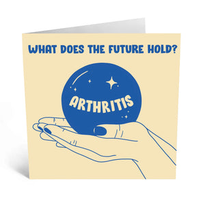 "What Does The Future Hold? Arthritis" Card