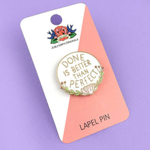 Load image into Gallery viewer, 'Done Is Better Than Perfect' Lapel Pin
