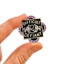 Load image into Gallery viewer, 'Difficult And Defiant' Lapel Pin