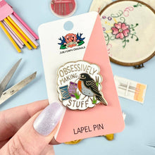 Load image into Gallery viewer, 'Obsessively Making Stuff' Lapel Pin