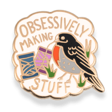 Load image into Gallery viewer, 'Obsessively Making Stuff' Lapel Pin