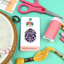 Load image into Gallery viewer, 'It's Not Hoarding If It's Craft Supplies' Needle Minder