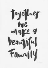 Load image into Gallery viewer, Together we make a beautiful family-Paper &amp; Ink-Hand Karma