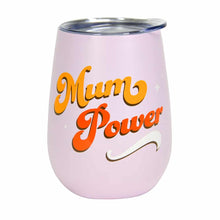 Load image into Gallery viewer, Mum Power Wine Tumbler Stainless Steel