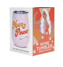 Load image into Gallery viewer, Mum Power Wine Tumbler Stainless Steel