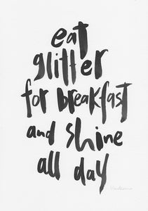 Eat glitter for breakfast and shine all day-Paper & Ink-Hand Karma typography hand drawn art prints australia hand drawn karma word art