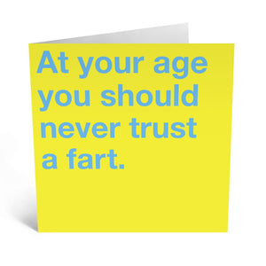 "At Your Age You Should Never Trust a Fart..." Card