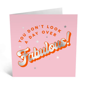"You Don't Look a Day Over Fabulous" Card
