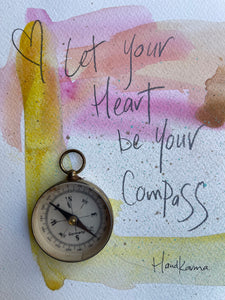 "Let your Heart be your Compass" Original Artwork