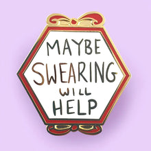Load image into Gallery viewer, Maybe Swearing Will Help Lapel Pin