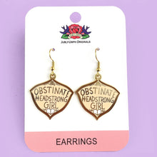 Load image into Gallery viewer, Obstinate Headstrong Girl Earrings