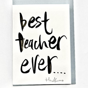 Best Teacher Ever - Hand Painted Card