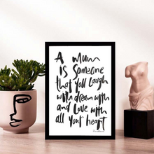 Load image into Gallery viewer, A Mum Is Someone That You Laugh With