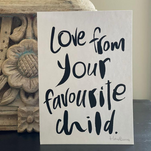 Love from Your Favourite Child Card - Hand Painted Card
