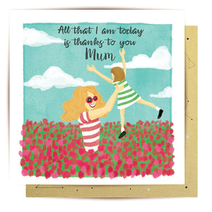 'All that I am today' Greeting Card